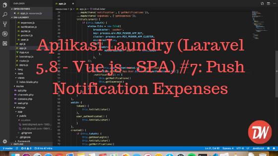 Aplikasi Laundry (Laravel 5.8 - Vue.js - SPA) #7: Push Notification Expenses