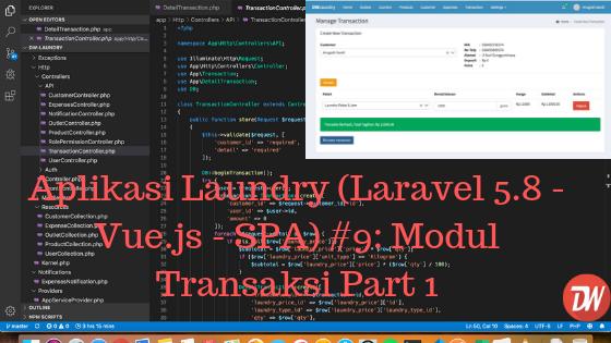 Aplikasi Laundry (Laravel 5.8 - Vue.js - SPA) #9: Modul Transaksi Part 1
