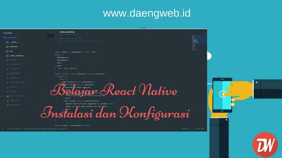 Belajar React Native – Instalasi dan Konfigurasi