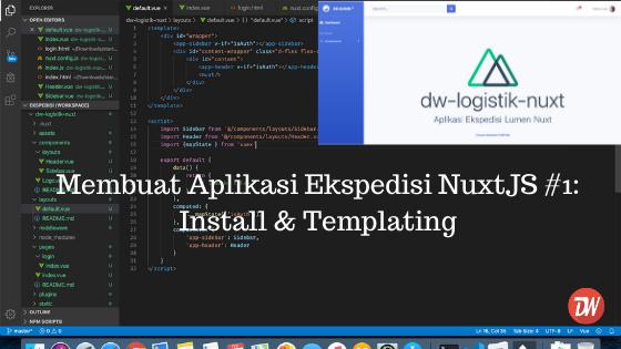 Membuat Aplikasi Ekspedisi NuxtJS #1: Install & Templating
